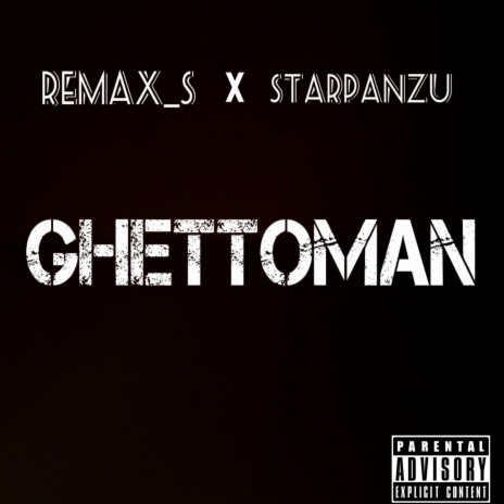 Ghettoman ft. Remax_s | Boomplay Music