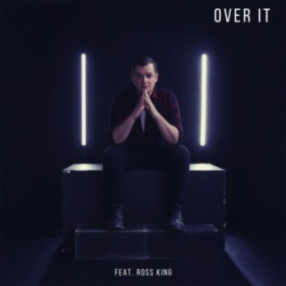Over It (feat. Ross King)