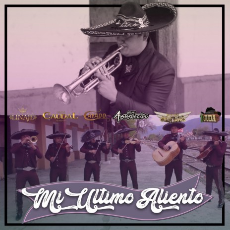 Mi Ultimo Aliento (feat. Sergio Mata, Efrain Suarez, Jonathan Garcia, Obed Ovalle, Obed Mendez & Ivan Salinas)