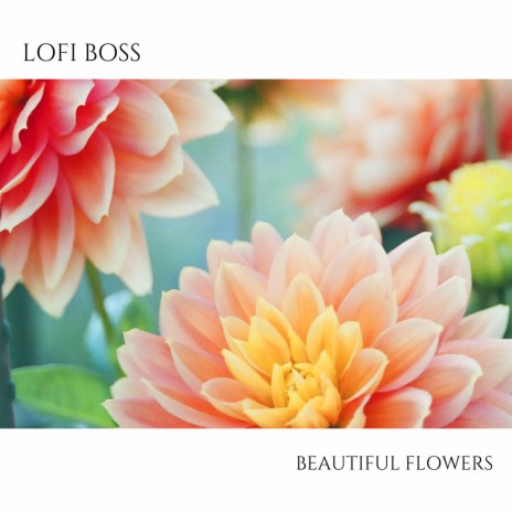 Beautiful Flowers | Boomplay Music
