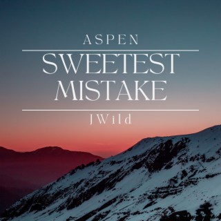 Sweetest Mistake