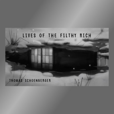 Lives of the Filthy Rich | Boomplay Music