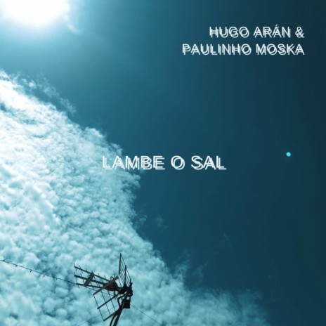 Lambe o sal ft. Paulinho Moska