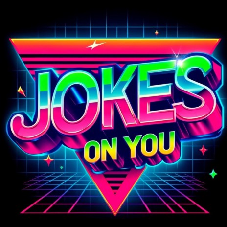 Jokes On You | Boomplay Music