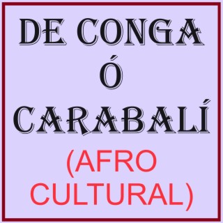 DE CONGA Ó CARABALÍ