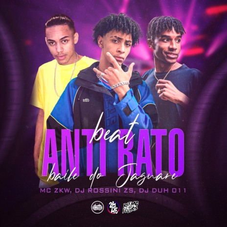 Beat Anti Rato Baile do Jaguaré ft. MC ZKW & DJ DUH 011 | Boomplay Music