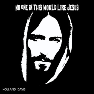 No One In This World Like Jesus lyrics | Boomplay Music