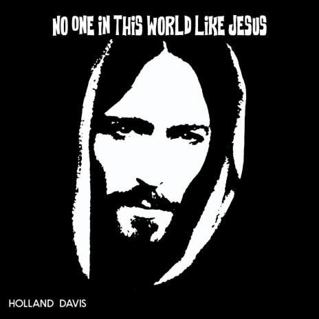 No One In This World Like Jesus