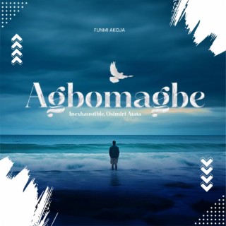 Agbonmagbe (Inexhaustible God)