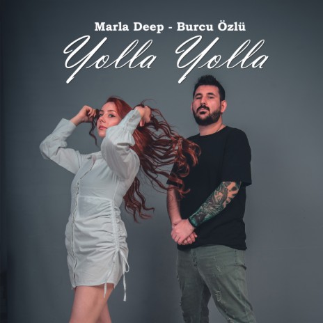 Yolla Yolla ft. Burcu Özlü | Boomplay Music