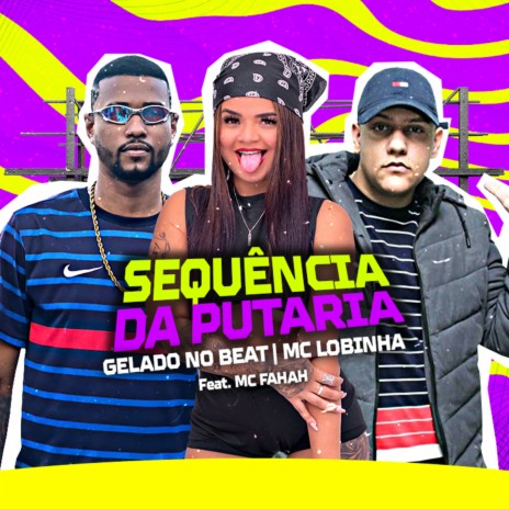 Sequência da Putaria ft. mc lobinha & Mc Fahah | Boomplay Music