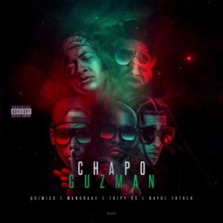 Chapo Guzman (feat. Nayo & Mandrake El Malocorita)