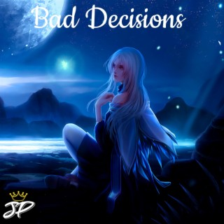 Bad Decisions