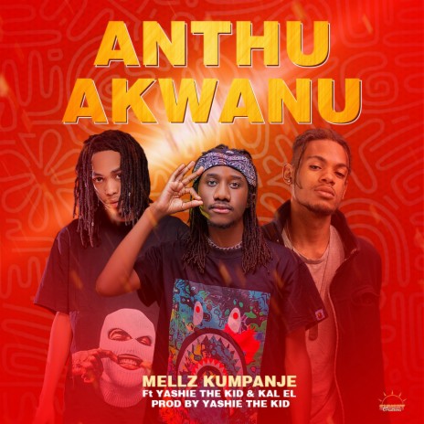 Anthu Akwanu ft. Yashie The Kid & Kal El | Boomplay Music