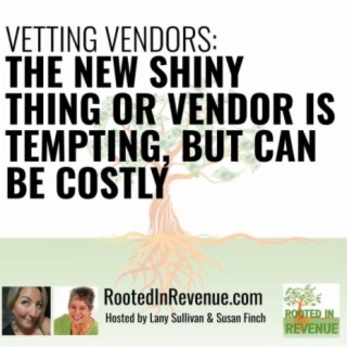 Vetting Vendors: The New Shiny Thing Or Vendor is Tempting, But Can Be Costly
