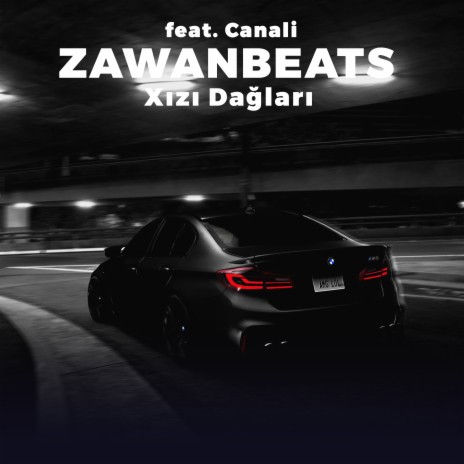 Xızı Dağları ft. Canali | Boomplay Music