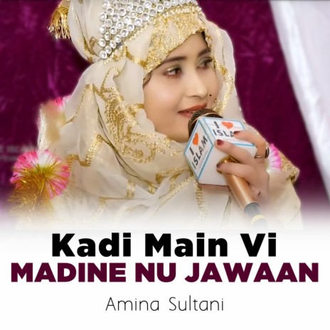 Kadi Main Vi Madine Nu Jawaan | Boomplay Music