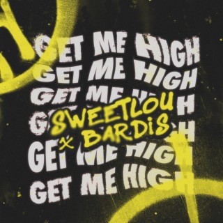 Get Me High ft. Bardis lyrics | Boomplay Music