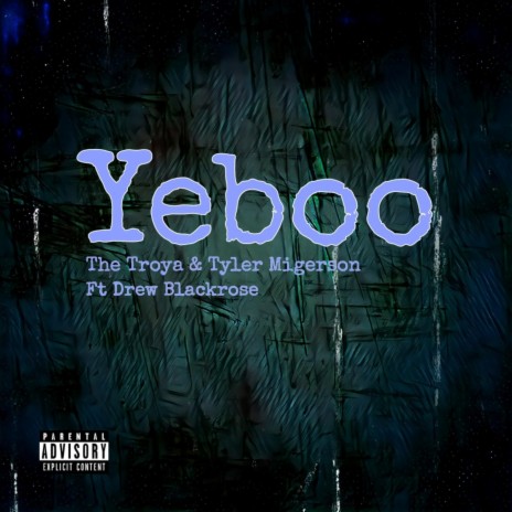 Yeboo ft. DrewBlackRose & Tyler Migerson | Boomplay Music