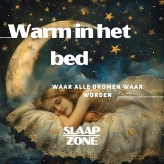 Warm in het bed: Waar alle dromen waar worden