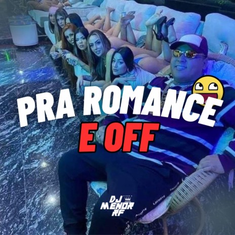 MTG - PRA ROMANCE É OFF ft. Mc Lorin & MARIANOO