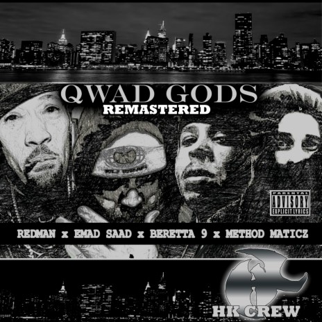 Qwad Gods Remasterd (Remastered) ft. Redman, Kinetic 9 AKA Baretta 9 & Method Maticz
