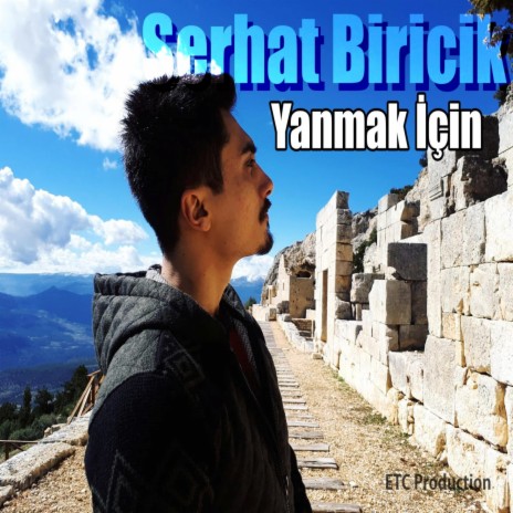 Yanmak İçin ft. Serhat Biricik | Boomplay Music