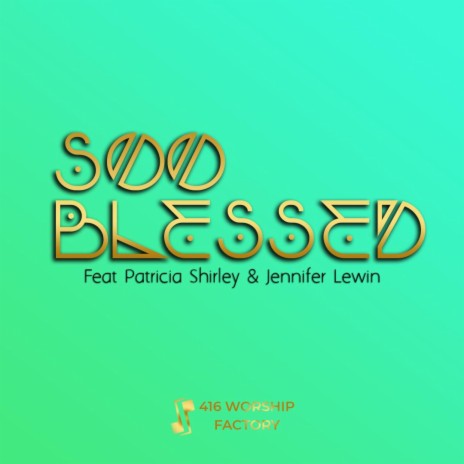 Soo Blessed ft. Patricia Shirley | Boomplay Music