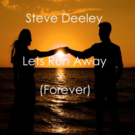 Lets Run Away (Forever) | Boomplay Music