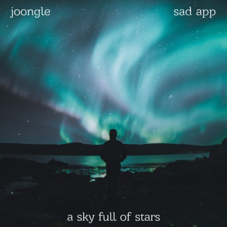 A Sky Full of Stars ft. sad app | Boomplay Music