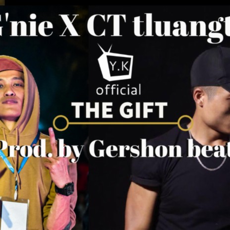 THE GIFT ft. GNIE & CT TLUANGTEA