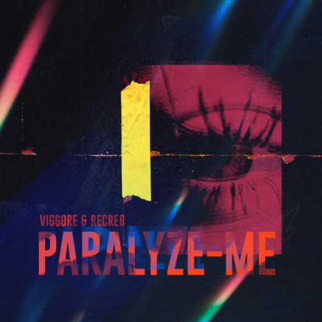 Paralyze-me ft. Recre8 | Boomplay Music