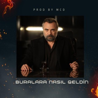 Buralara Nasıl Geldin