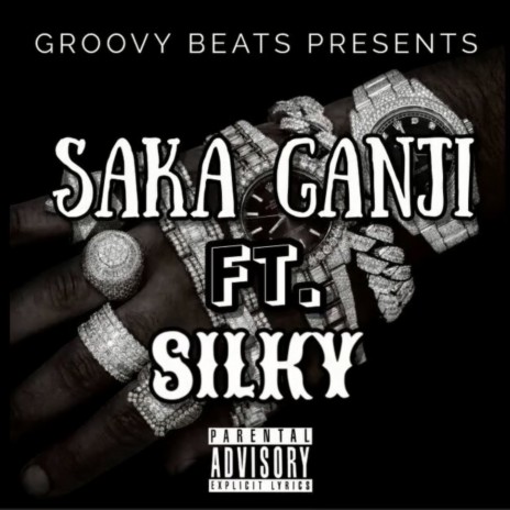 SAKA GANJI ft. Silky | Boomplay Music