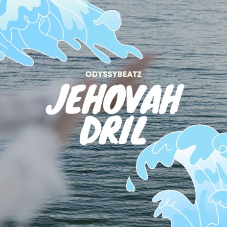 Jehovah Drill | Boomplay Music