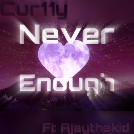 Never Enough ft. Ajaytheekid | Boomplay Music