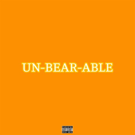 UNBEARABLE