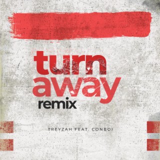 Turn Away (Remix) ft. Conboi lyrics | Boomplay Music