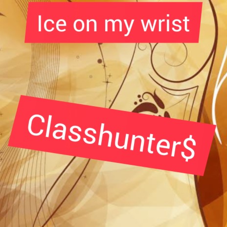 Ice on My Wrist | Boomplay Music