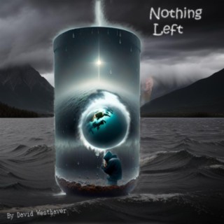 Nothing Left lyrics | Boomplay Music