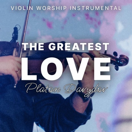 The greatest love | Boomplay Music