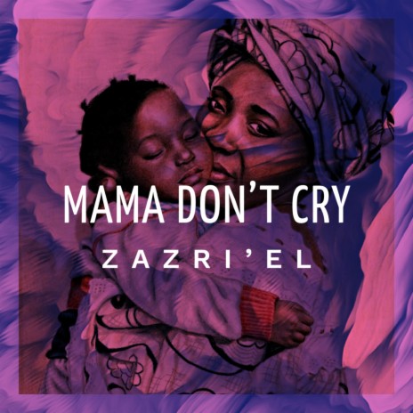 Mama Dont Cry | Boomplay Music