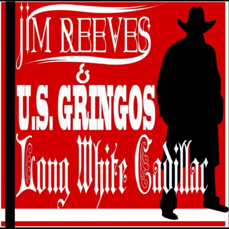 Long White Cadillac ft. U.S. Gringos | Boomplay Music