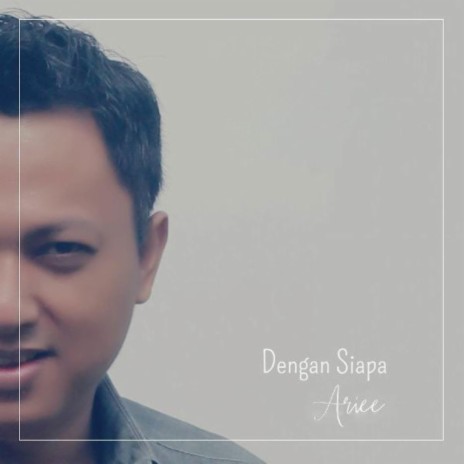 Dengan Siapa | Boomplay Music