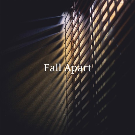 Fall Apart