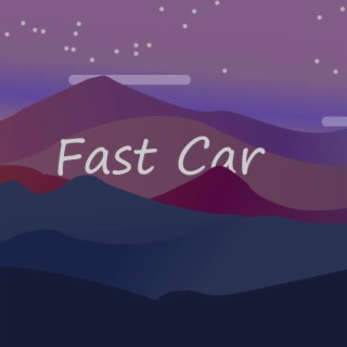 Fast Car