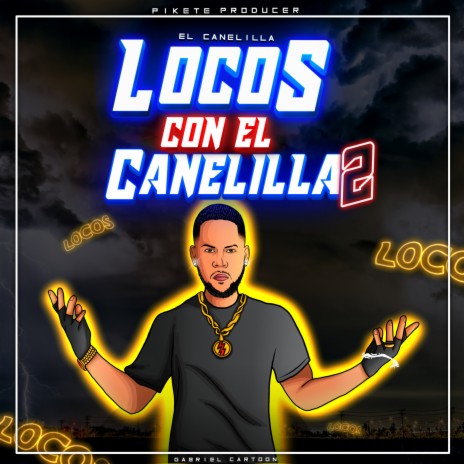 Locos Con El Canelilla 2 | Boomplay Music
