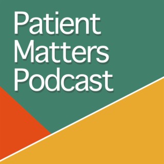 #001 - PSA Test & Prostate Cancer Screening - Patient Matters Podcast