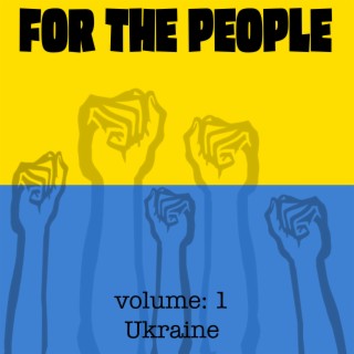 For the People: Vol. 1 Ukraine