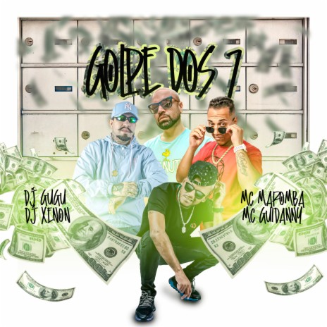 Golpe dos 7 ft. MC MAROMBA, MC GUIDANNY & DJ GUGU | Boomplay Music